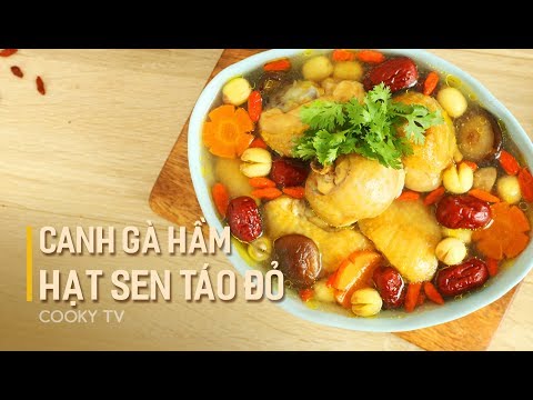 #CookyVN - Cách làm CANH GÀ HẦM HẠT SEN TÁO ĐỎ bổ dưỡng cho gia đình - Cooky TV