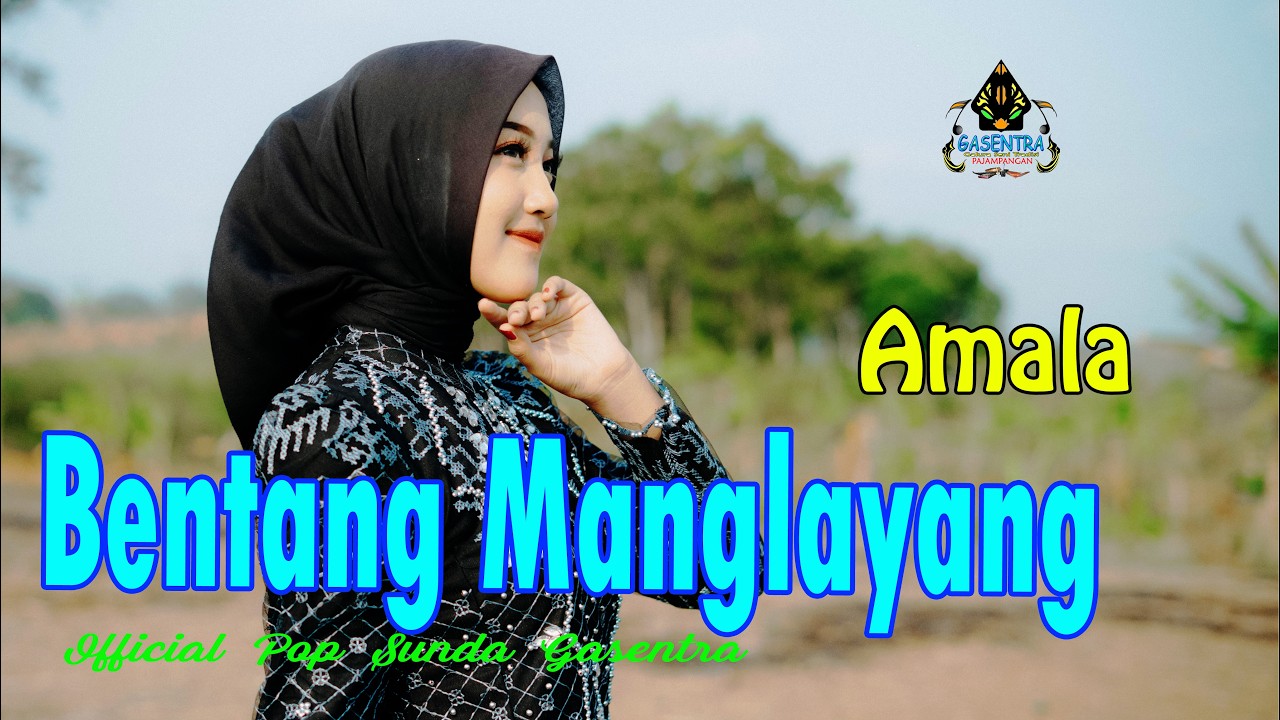 AMALA - BENTANG MANGLAYANG (Pop Sunda Hits)