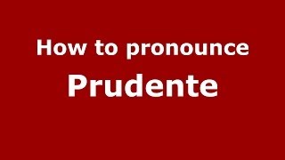 How to pronounce Prudente