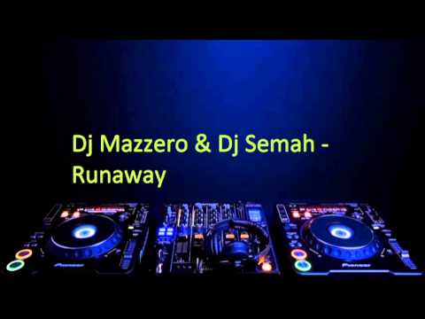 Dj Mazzero & Dj Semah - Runaway