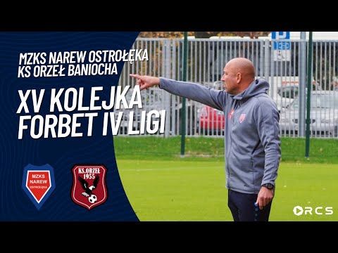 XV KOLEJKA forBET IV LIGI: MZKS NAREW OSTROŁĘKA vs ORZEŁ BANIOCHA