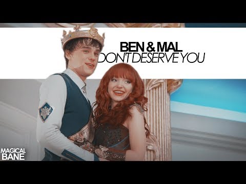 Ben & Mal | Don't Deserve You