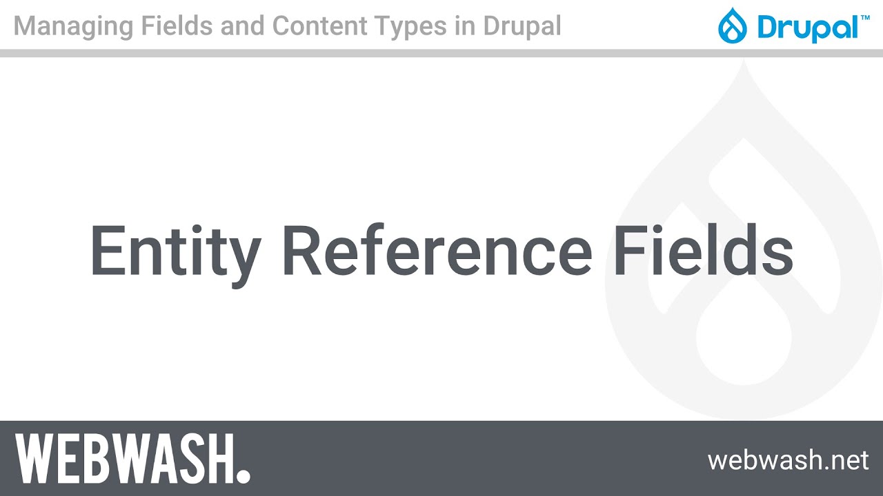 Managing Fields and Content Types, 2.1 - Entity Reference Fields