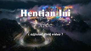 Download lagu XPDC - Hentian Ini [Lirik] mp3