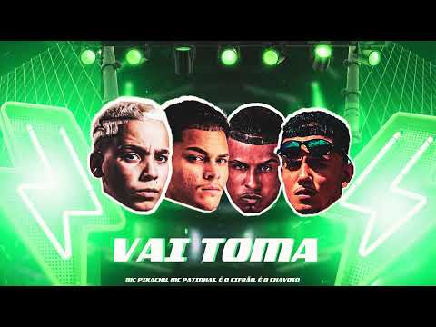 VAI TOMA - MC PATINHAS, É O CIFRÃO, É O CHAVOSO, MC PIKACHU | REMIX BREGAFUNK 2023
