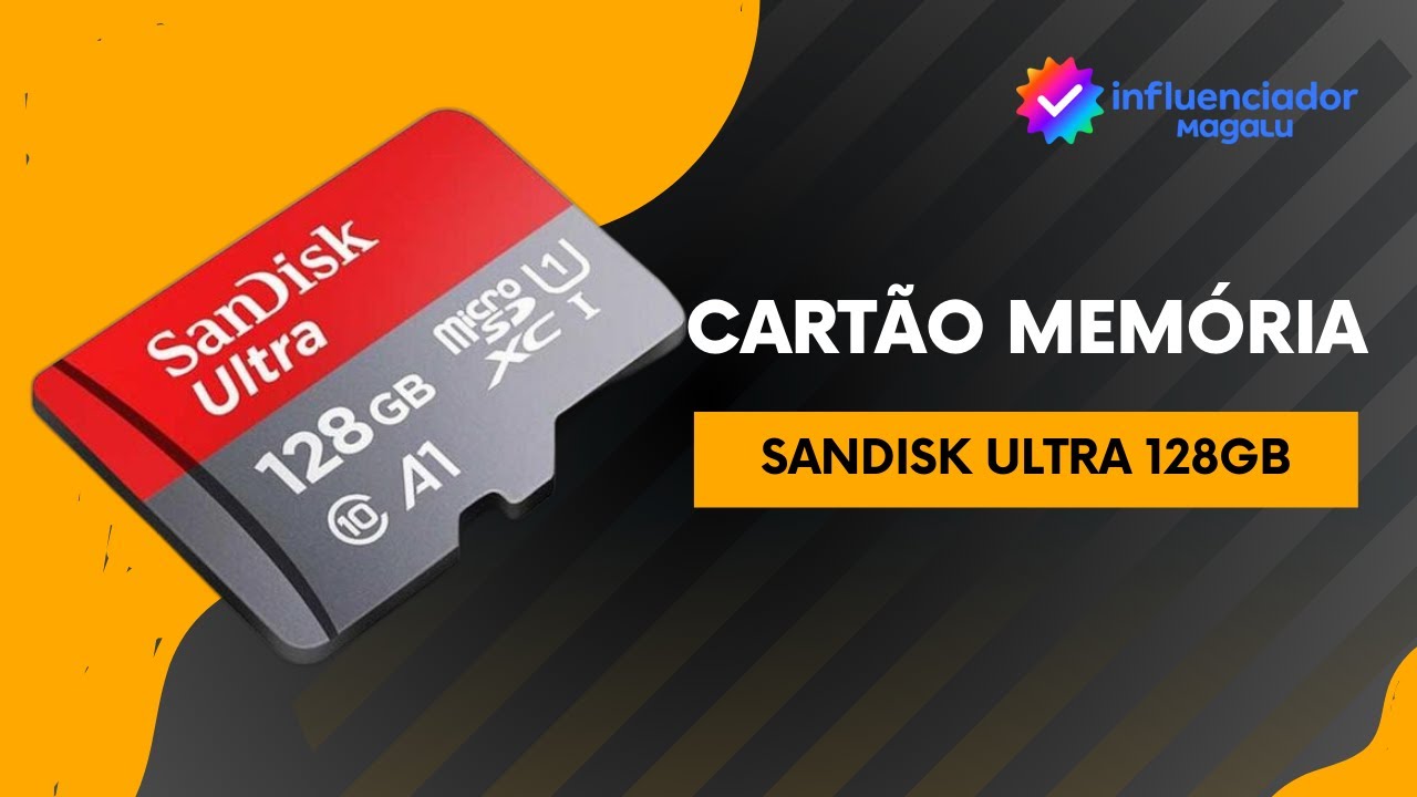 Cartão de Memória Sandisk Ultra 128GB: A Melhor Opção para Armazenamento.