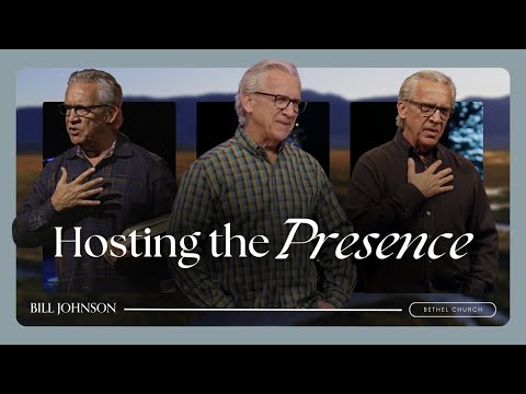 Stewarding an Awareness of the Presence of God - Bill Johnson Sermon | Bethel Church