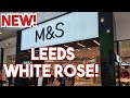 Marks and Spencer White Rose Leeds.  Newly refurbished!