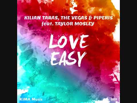 Kilian Taras, The Vegas & Piperis feat. Taylor Mosley - Love Easy (Skallee & Wagz Remix)