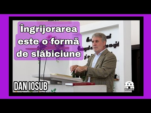 Îngrijorarea este o formă de slăbiciune-Dan Iosub