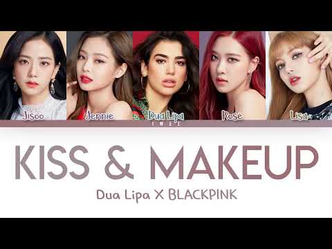 Dua Lipa X BLACKPINK – Kiss & Make Up (Han|Rom|Eng) Color Coded Lyrics/한국어 가사 / 1 HOUR VERSION /