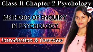 Class 11 Psychology Chapter 2 | Methods of Enquiry in Psychology - Overview & Introduction