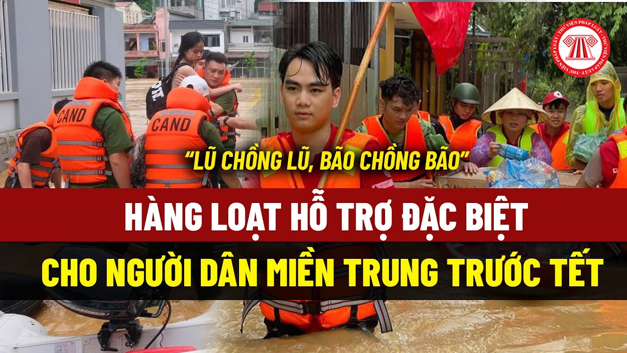 Hàng loạt hỗ trợ đặc biệt cho người dân miền Trung bị ảnh hưởng bởi bão lũ