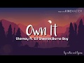 Stormzy ft. Ed Sheeran,Burna Boy - Own It (Lyrics)