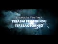 TERESAK BORNEO - Terabai Pengerindu (Karaoke Version)