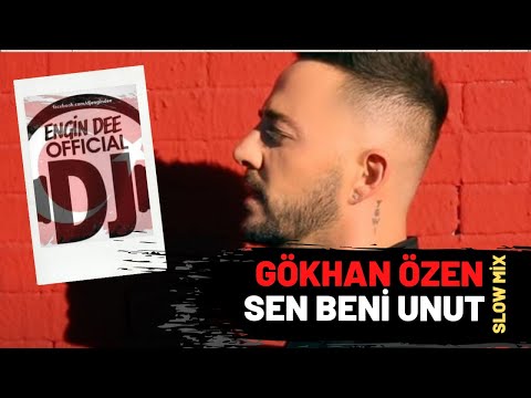 Gökhan Özen ft Dj Engin Dee - Sen Beni Unut ( Slow Mix )
