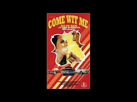 Come Wit Me-Kujo Ken Ft.Trip Kconnctd & KB Leanin'