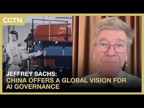 Jeffrey Sachs: China offers a global vision for AI governance