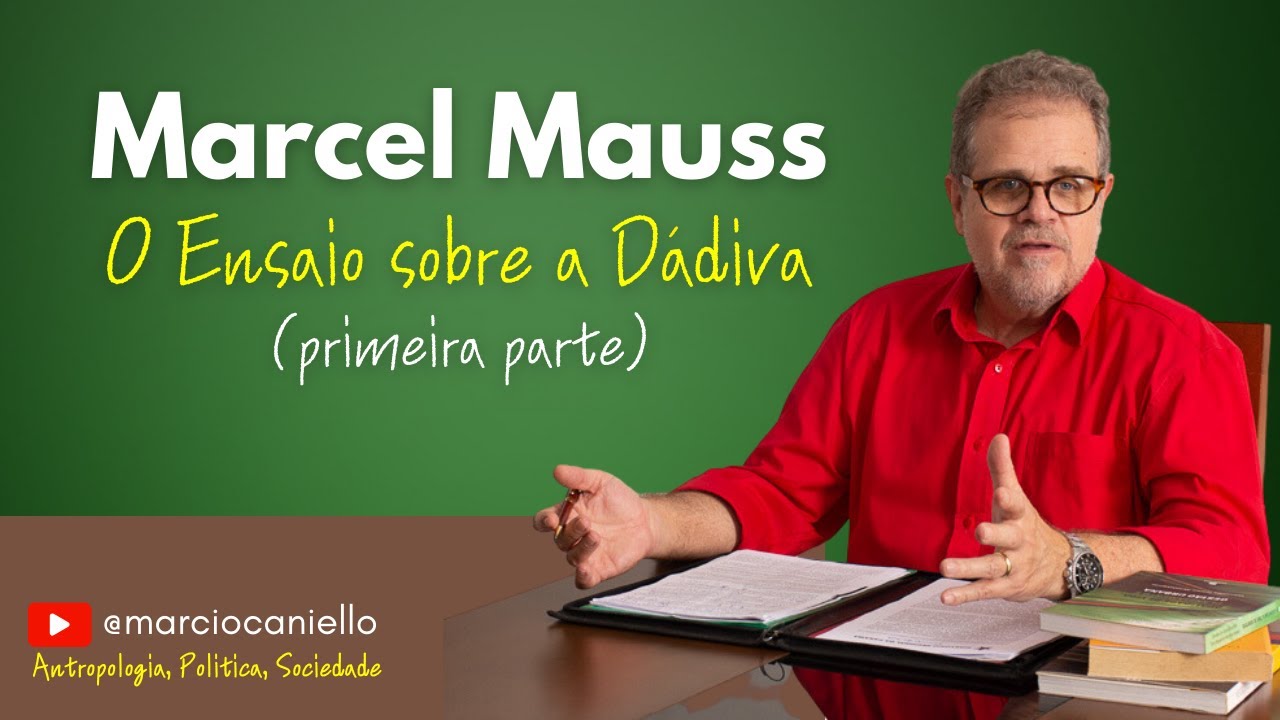 Marcel Mauss: O Ensaio sobre a Dádiva (I)