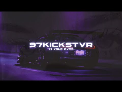 97Kickstvr - In Your Eyes