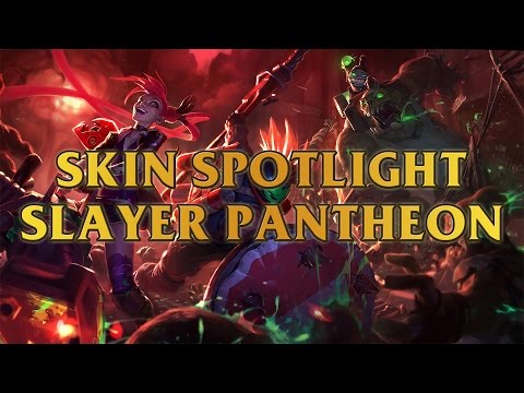 Slayer Pantheon Skin Spotlight