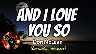 Download lagu AND I LOVE YOU SO - DON MCLEAN (karaoke version) mp3