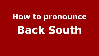 How to pronounce Back South