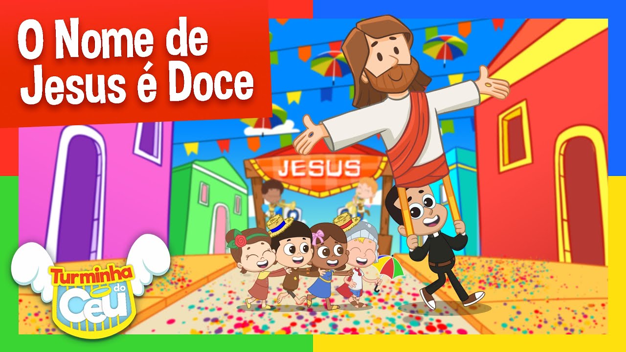 O Nome de Jesus é Doce - Turminha do Céu