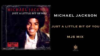 Michael Jackson | Just A Little Bit Of You (MJS Mix)