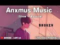 Anxmus Music Slow Reverb Lofi Song Anxmus Lofi Song Slowedreverb Slowed