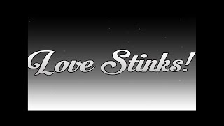 Love Stinks!  - Short Film
