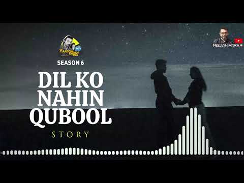 Dil Ko Nahin Qubool ... Story  | Yaadon Ka Idiot Box with Neelesh Misra Season 6
