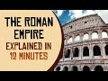 The Roman Empire Explained In 12 Minutes