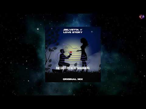 Gelvetta - Love Story (Original Mix) [NEOSTATICS SOUNDS]