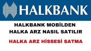 Halkbank Mobilden Halka Arz Nasıl Satılır - Halka Arz Hissesi Satma