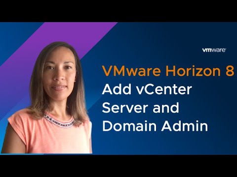 Adding a vCenter Server and Domain Admin to VMware Horizon 8