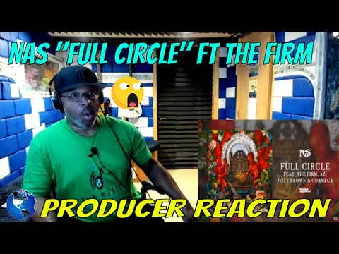 Nas "Full Circle" feat  The Firm, AZ, Foxy Brown, & Cormega Official Audio - Producer Reaction