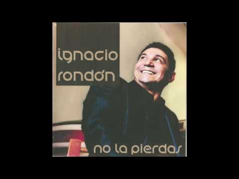 Ignacio Rondón No pidas mucho