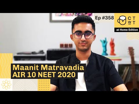 CTwT E358 - NEET 2020 Topper Maanit Matravadia AIR 10 | AIIMS