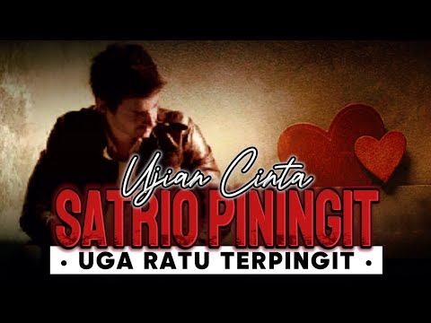 Ujian Cinta SATRIO PININGIT Uga Ratu Terpingit