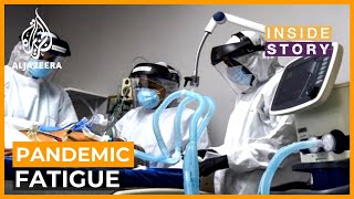 Is the world suffering from pandemic fatigue? | Inside Story