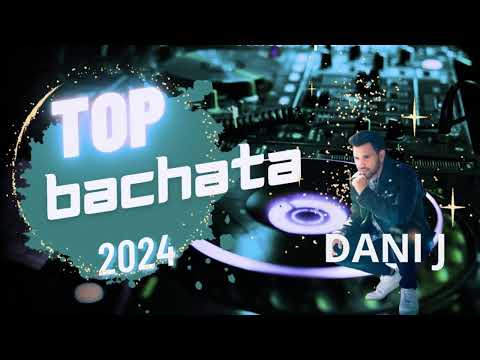 Dani J Bachata 2024 - New bachatas for dancing to the sound of Dani #bachata2024 #bachataremix