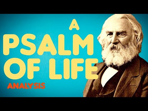A Psalm of Life by Henry Wadsworth Longfellow Analysis, Meaning Explained Review, Summary