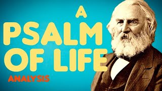 A Psalm of Life by Henry Wadsworth Longfellow Analysis, Meaning Explai