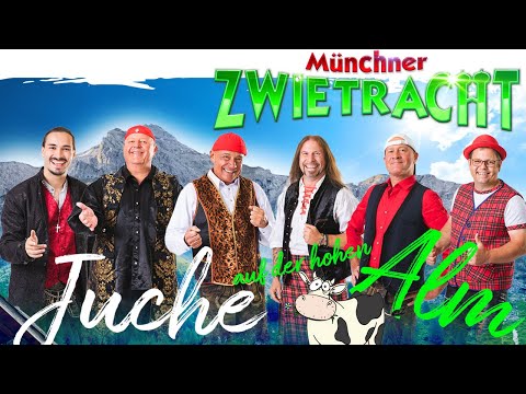 MÜNCHNER ZWIETRACHT - Juche auf der hohen Alm