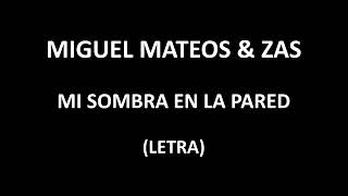 Miguel Mateos &amp; Zas - Mi sombra en la pared (Letra/Lyrics)