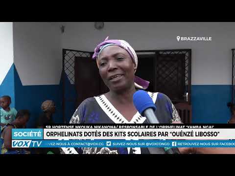 Orphelinats Dotés de Kits Scolaires par Ouenzé Libosso