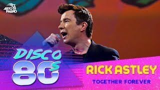 Rick Astley - Together Forever (Disco of the 80s F