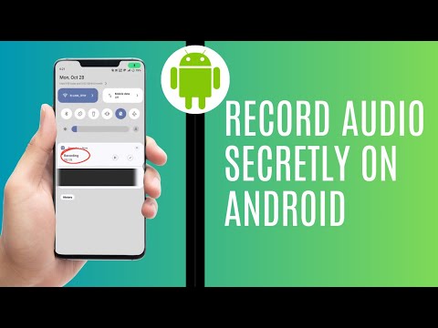 How To Record Audio Secretly On Android