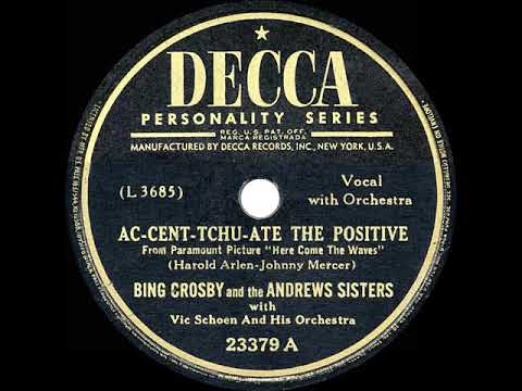 1945 HITS ARCHIVE: Ac-Cent-Tchu-Ate The Positive - Bing Crosby & Andrews Sisters